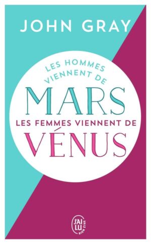 Les hommes viennent de Mars les femmes viennent de Vénus-John Gray