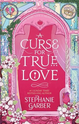 A Curse for True Love- Stephanie Garber