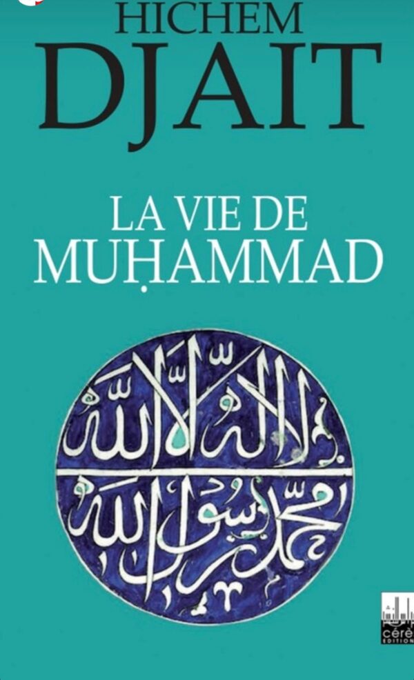 La vie de MOHAMED rasul allah