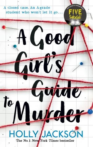 A Good Girl’s Guide to Murder– Holly Jackson