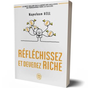 Réfléchissez et devenez riche - Napoleon Hill