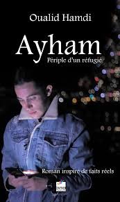 ayham périple d'un réfugié-OUALID HAMDI